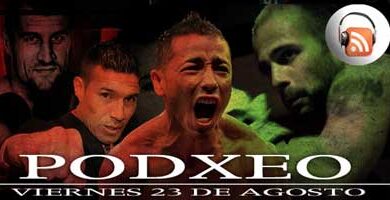 Photo of Programa Podxeo 23 Agosto Hablamos de Segura, Santa Cruz, Kiko, Kovalev, Maravillabox, Abner Mares…