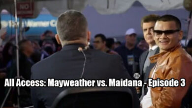 Photo of All Access: Mayweather vs. Maidana – Episode 3