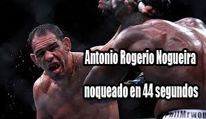 Photo of Antonio Rogerio Nogueira noqueado en 44 segundos
