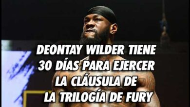 Photo of DEONTAY WILDER TIENE 30 DÍAS PARA EJERCER LA CLÁUSULA DE LA TRILOGÍA DE FURY